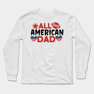 All american footbal dad Long Sleeve T-Shirt